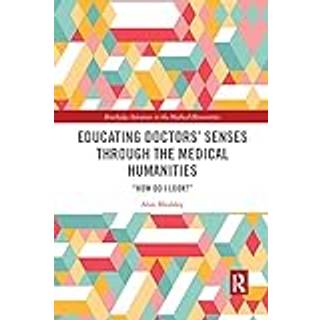 Educating Doctors' Senses Through the Medical Humanities