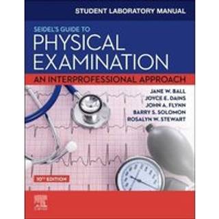 Student Laboratory Manual for Seidel's Guide to Physical Examination