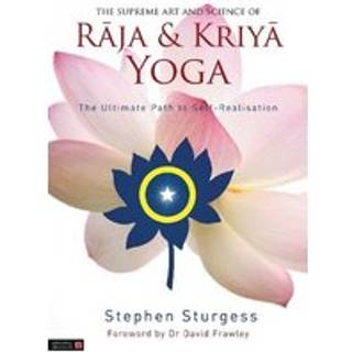 The Supreme Art and Science of Raja and Kriya Yoga