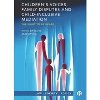 Children’s Voices, Family Disputes and Child-Inclusive Mediation