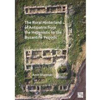 The Rural Hinterland of Antipatris from the Hellenistic to the Byzantine Periods