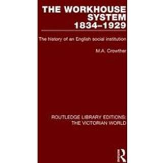 The Workhouse System 1834-1929