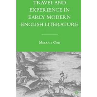 Travel and Experience in Early Modern English Literature