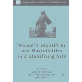 Women's Sexualities and Masculinities in a Globalizing Asia