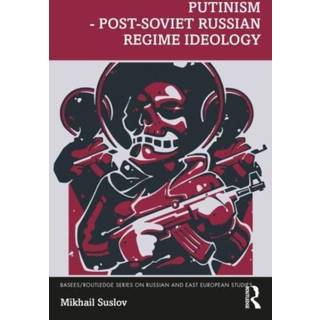Putinism – Post-Soviet Russian Regime Ideology