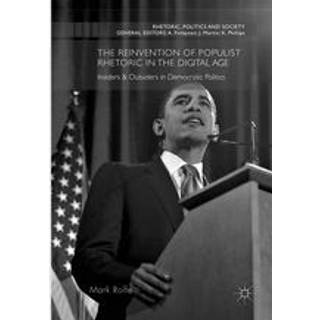 The Reinvention of Populist Rhetoric in The Digital Age