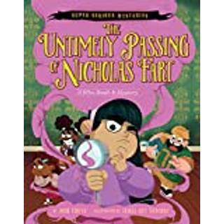 Super-Serious Mysteries #1: The Untimely Passing of Nicholas Fart