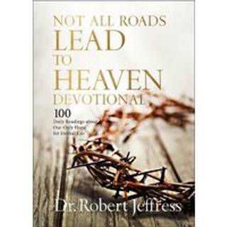 Not All Roads Lead to Heaven Devotional