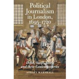 Political Journalism in London, 1695-1720