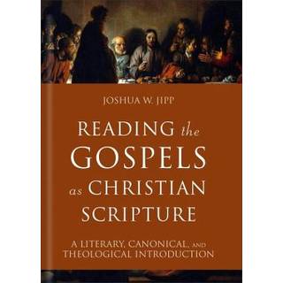 Reading the Gospels as Christian Scripture