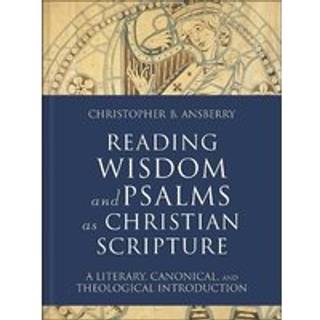Reading Wisdom and Psalms as Christian Scripture