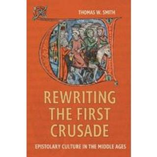 Rewriting the First Crusade