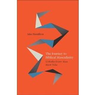 The Journey to Biblical Masculinity