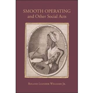 Smooth Operating and Other Social Acts (4, 2023) | Roland Leander Williams