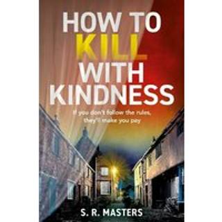How to Kill with Kindness