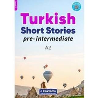 Pre-Intermediate Turkish Short Stories - Based on a comprehensive grammar and vocabulary framework (CEFR A2) - with quizzes , full answer key and online audio