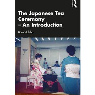 The Japanese Tea Ceremony – An Introduction