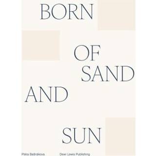 Born of sand and sun
