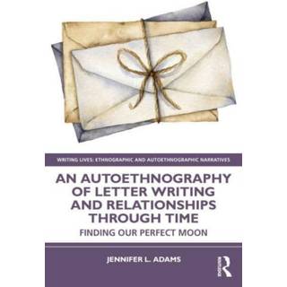 An Autoethnography of Letter Writing and Relationships Through Time