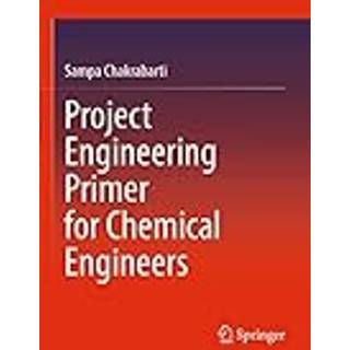 Project Engineering Primer for Chemical Engineers