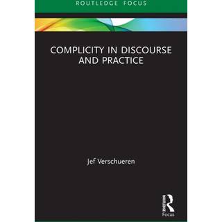 Complicity in Discourse and Practice