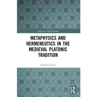 Metaphysics and Hermeneutics in the Medieval Platonic Tradition