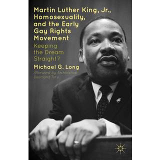 Martin Luther King Jr., Homosexuality, and the Early Gay Rights Movement