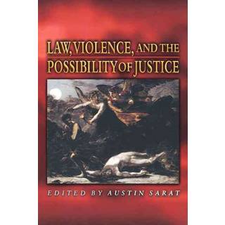 Law, Violence, and the Possibility of Justice