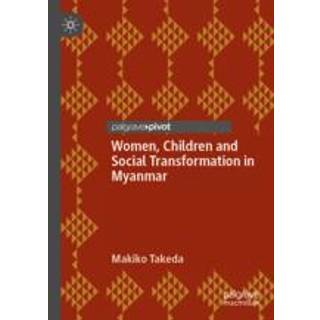 Women, Children and Social Transformation in Myanmar