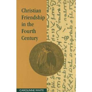 Christian Friendship in the Fourth Century