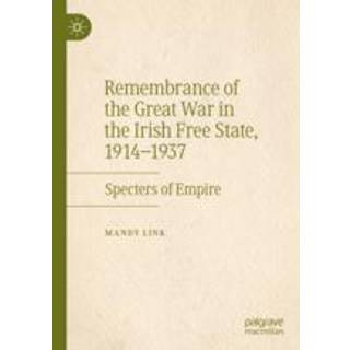 Remembrance of the Great War in the Irish Free State, 1914–1937