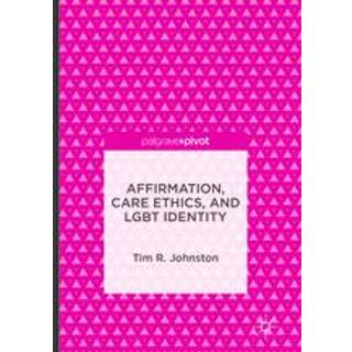 Affirmation, Care Ethics, and LGBT Identity