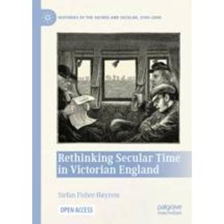 Rethinking Secular Time in Victorian England