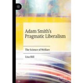 Adam Smith’s Pragmatic Liberalism