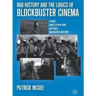 Bad History and the Logics of Blockbuster Cinema