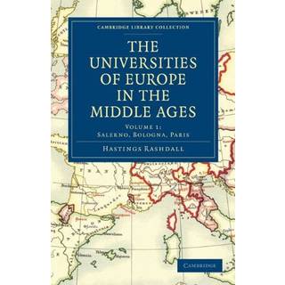The Universities of Europe in the Middle Ages: Volume 1, Salerno, Bologna, Paris