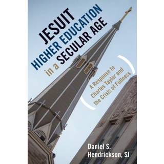 Jesuit Higher Education in a Secular Age