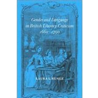 Gender and Language in British Literary Criticism, 1660–1790