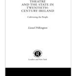 Theatre and the State in Twentieth-Century Ireland