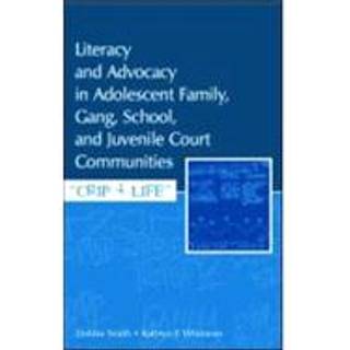 Literacy and Advocacy in Adolescent Family, Gang, School, and Juvenile Court Communities