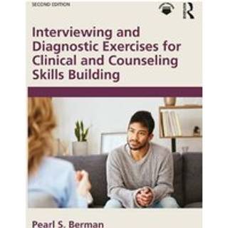 Interviewing and Diagnostic Exercises for Clinical and Counseling Skills Building