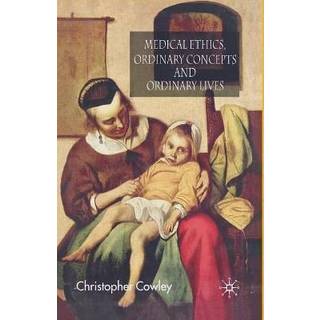 Medical Ethics, Ordinary Concepts and Ordinary Lives