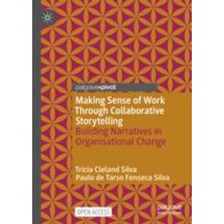 Making Sense of Work Through Collaborative Storytelling