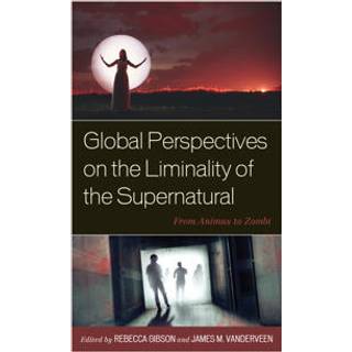 Global Perspectives on the Liminality of the Supernatural
