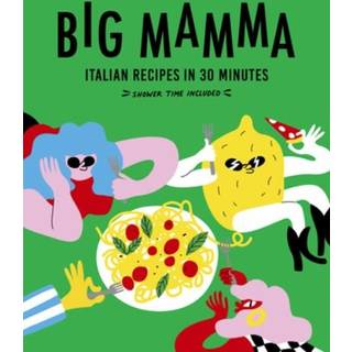 Big Mamma Italian Recipes in 30 Minutes
