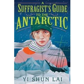 A Suffragist's Guide to the Antarctic