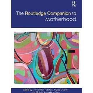 The Routledge Companion to Motherhood