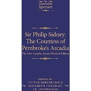 Sir Philip Sidney: the Countess of Pembroke's Arcadia