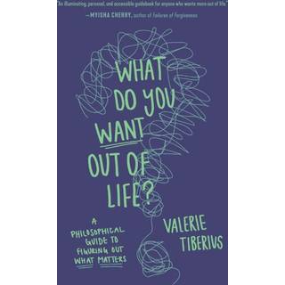 What Do You Want Out of Life?