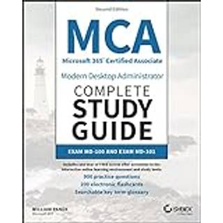 MCA Microsoft 365 Certified Associate Modern Desktop Administrator Complete Study Guide with 900 Practice Test Questions